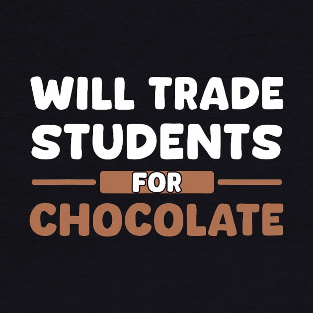 Funny Teacher Valentine Will Trade Students For Chocolate by jadolomadolo